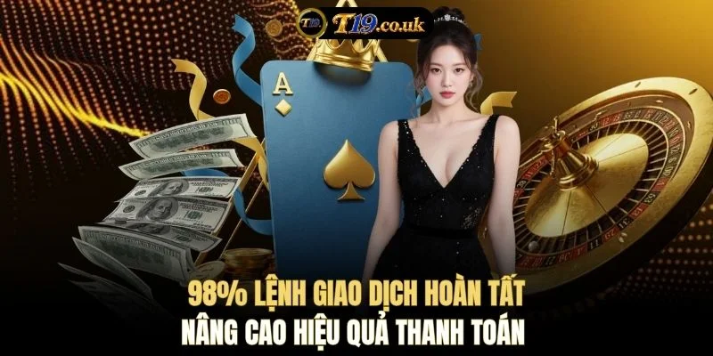 98% lệnh giao dịch hoàn tất, nâng cao hiệu quả thanh toán