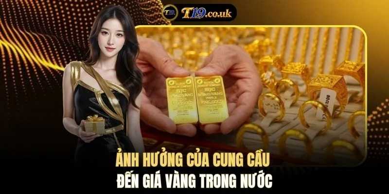 Ảnh hưởng của cung cầu đến giá vàng trong nước