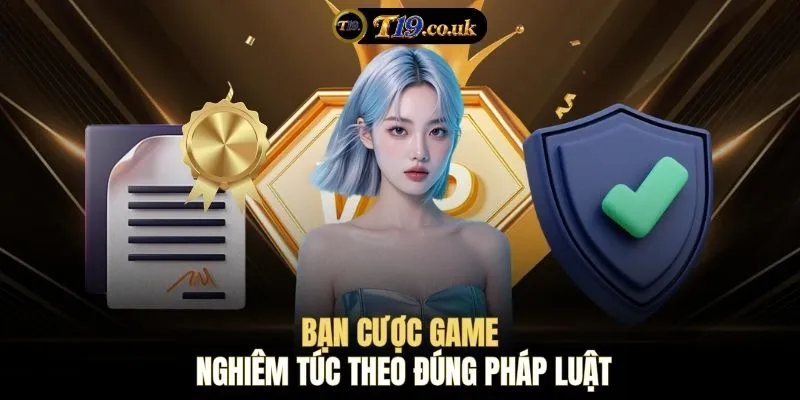 Bạn cược game nghiêm túc theo đúng pháp luật
