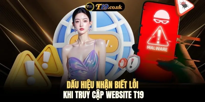 Dấu hiệu nhận biết lỗi khi truy cập website T19