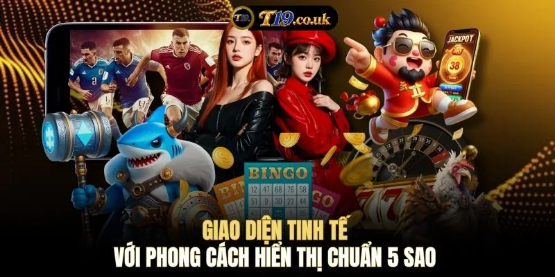 Giao diện tinh tế với phong cách hiển thị chuẩn 5 sao