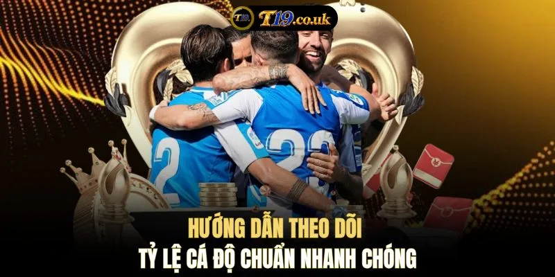 Hướng dẫn theo dõi tỷ lệ cá độ chuẩn nhanh chóng