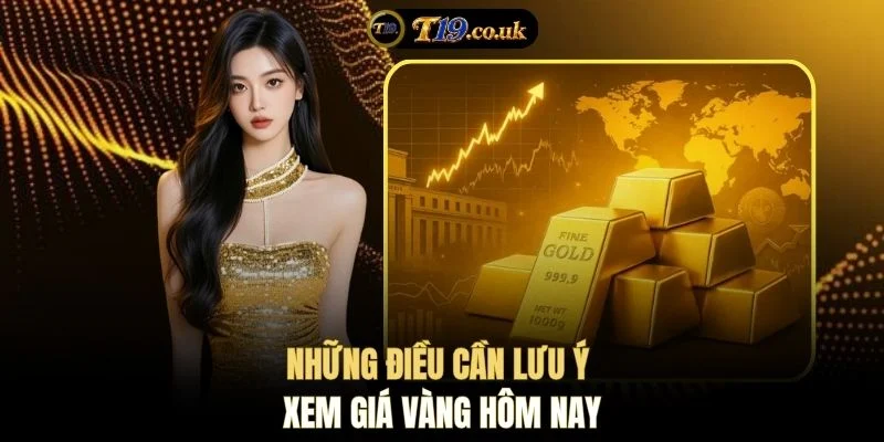 Những điều cần lưu ý xem giá vàng hôm nay